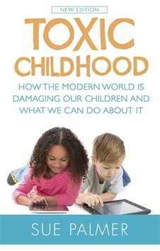 Toxic Childhood: How The Modern World Is Damaging Our Children And What We Can Do About It Toxic Childhood: How The Modern World Is Damaging Our Children And What We Can Do About It