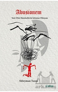 Abusionem - Yeni Dini Hareketlerin İstismar Dünyası - Süleyman Turan - Okur Akademi