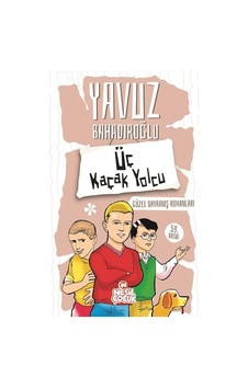 Üç Kaçak Yolcu - Yavuz Bahadıroğlu - Nesil Çocuk Yayınları