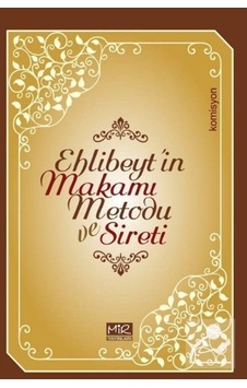 Ehlibeyt'in Makamı Metodu ve Sireti / Kolektif 9786050683783