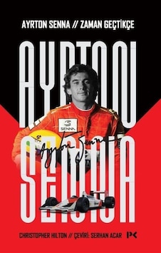 Ayrton Senna: Zaman Geçtikçe - Christopher Hilton - Profil Kitap Ayrton Senna: Zaman Geçtikçe - Christopher Hilton - Profil Kitap