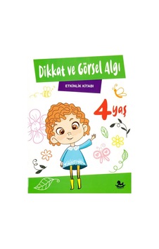 Dikkat ve Görsel Algı Etkinlik Kitabı 4 Yaş Dikkat ve Görsel Algı Etkinlik Kitabı 4 Yaş