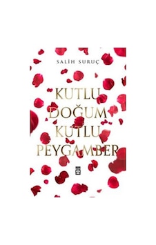 Kutlu Doğum Kutlu Peygamber - Salih Suruç - Timaş Yayınları Kutlu Doğum Kutlu Peygamber - Salih Suruç - Timaş Yayınları