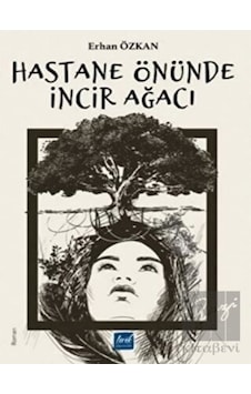 Hastane Önünde İncir Ağacı - Erhan Özkan - Lirik Yayıncılık