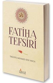 Fatiha Tefsiri Iskilipli Mehmed Atıf Hoca Risale Yayınları Fatiha Tefsiri Iskilipli Mehmed Atıf Hoca Risale Yayınları