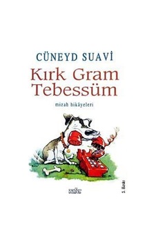 Kırk Gram Tebessüm - Cüneyd Suavi - Zafer Yayınları Kırk Gram Tebessüm - Cüneyd Suavi - Zafer Yayınları