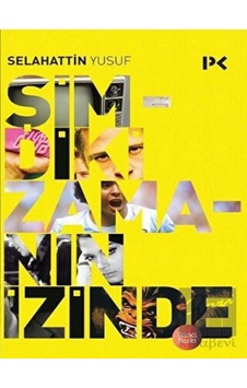 Şimdiki Zamanın İzinde - Selahattin Yusuf - Profil Kitap Şimdiki Zamanın İzinde - Selahattin Yusuf - Profil Kitap
