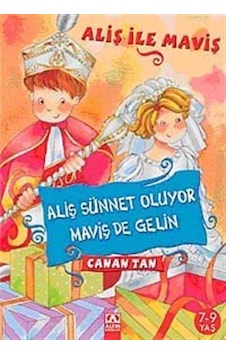 Aliş Sünnet Oluyor, Maviş de Gelin / Canan Tan