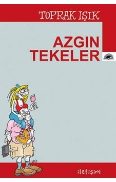 Azgın Tekeler - İletişim Yayınları - Toprak Işık Azgın Tekeler - İletişim Yayınları - Toprak Işık