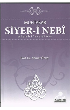 Muhtasar Siyer-i Nebi - Ahmet Önkal - Hikmetevi Yayınları