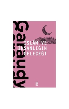 İslam Ve İnsanlığın Geleceği - Felsefi Ve Dini Yansımalar