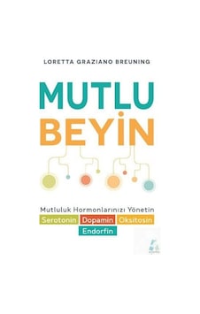 Mutlu Beyin - Loretta Graziano Breuning Mutlu Beyin - Loretta Graziano Breuning