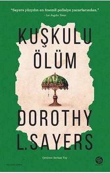 Kuşkulu Ölüm - Dorothy Sayers - Sahi Kitap Kuşkulu Ölüm - Dorothy Sayers - Sahi Kitap