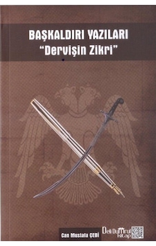 Başkaldırı Yazıları-Dervişin Zikri - Can Mustafa Çebi - Deli Dumrul Kitap