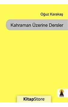 Kahraman Üzerine Dersler - Oğuz Karakaş - Ebabil Kahraman Üzerine Dersler - Oğuz Karakaş - Ebabil