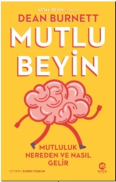 Kitap11 Mutlu Beyin: Mutluluk Nereden ve Nasıl Gelir Kitap11 Mutlu Beyin: Mutluluk Nereden ve Nasıl Gelir