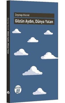 Gözün Aydın Dünya Yalan - Zeynep Hicret - Büyüyenay Yayınları Gözün Aydın Dünya Yalan - Zeynep Hicret - Büyüyenay Yayınları