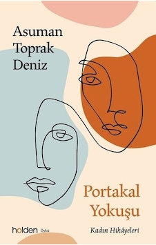 Portakal Yokuşu - Kadın Hikayeleri - Asuman Toprak Deniz - Holden