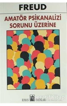 Amatör Psikanalizi Sorunu Üzerine - Sigmund Freud - Oda Yayınları