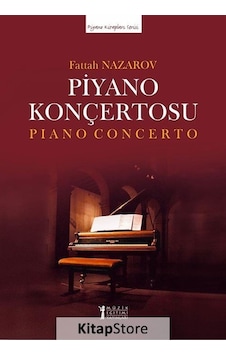 Nazarov Piyano Konçertosu - Fattah Nazarov - Müzik Eğitimi Yayınları Nazarov Piyano Konçertosu - Fattah Nazarov - Müzik Eğitimi Yayınları