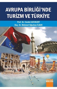 Avrupa Birliği'Nde Turizm Ve Türkiye / Prof. Dr. Cevdet Avcıkurt 9786059189576 Avrupa Birliği'Nde Turizm Ve Türkiye / Prof. Dr. Cevdet Avcıkurt 9786059189576