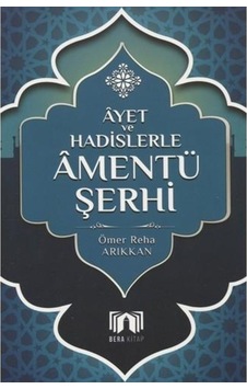 Ayet ve Hadislerle Amentü Şerhi - Reha Arıkkan - Bera Kitap Ayet ve Hadislerle Amentü Şerhi - Reha Arıkkan - Bera Kitap