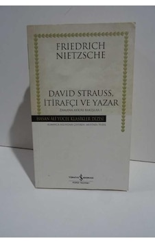 David Strauss, İtirafçı ve Yazar; Zamana Aykırı Bakışlar 1 David Strauss, İtirafçı ve Yazar; Zamana Aykırı Bakışlar 1