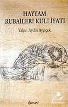 Hayyam Rubaileri Külliyatı - Yalçın Aydın Ayçiçek - Demos Yayınları Hayyam Rubaileri Külliyatı - Yalçın Aydın Ayçiçek - Demos Yayınları