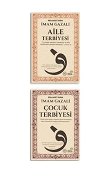 Aile Ve Çocuk Terbiyesi / İmam Gazali Aile Ve Çocuk Terbiyesi / İmam Gazali