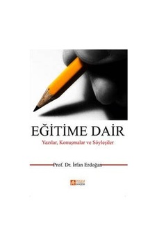 Eğitime Dair - İrfan Erdoğan - Pegem Akademi Yayıncılık Eğitime Dair - İrfan Erdoğan - Pegem Akademi Yayıncılık