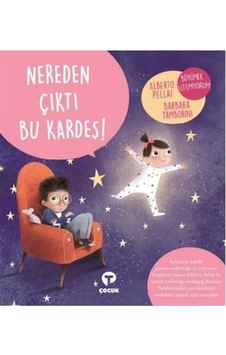 Nereden Çıktı Bu Kardeş! / Alberto Pellai