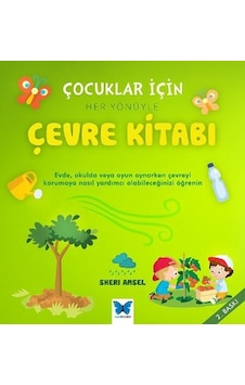 Çocuklar İçin Her Yönüyle Çevre Kitabı - Sheri Amsel - Mavi Kelebek Çocuklar İçin Her Yönüyle Çevre Kitabı - Sheri Amsel - Mavi Kelebek