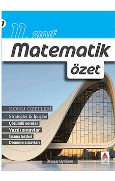 11. Sınıf İleri Düzey Matematik Özet - Özyaşar Elyıldırım - Delta Kültür 11. Sınıf İleri Düzey Matematik Özet - Özyaşar Elyıldırım - Delta Kültür