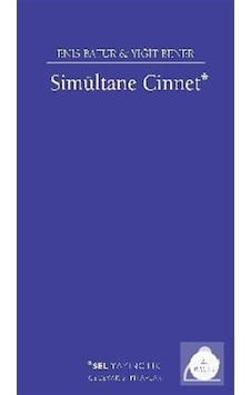 Simultane Cinnet - Enis Batur - Yiğit Bener - Sel Yayıncılık Simultane Cinnet - Enis Batur - Yiğit Bener - Sel Yayıncılık