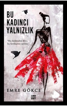 Bu Kadıncı Yalnızlık - Emre Gökce - Dokuz Yayınları Bu Kadıncı Yalnızlık - Emre Gökce - Dokuz Yayınları