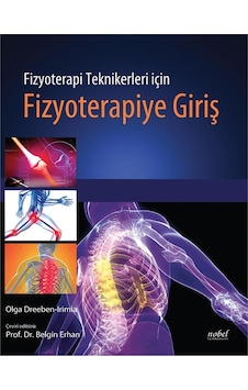 Fizyoterapi Teknikleri İçin Fizyoterapiye Giriş - Olga Dreeben-Irimia - Nobel Tıp Kitabevleri Fizyoterapi Teknikleri İçin Fizyoterapiye Giriş - Olga Dreeben-Irimia - Nobel Tıp Kitabevleri