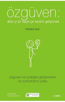 Özgüven - Daha İyi Bir Hayat İçin Özdeğeri Geliştirmek - Patrice Ras - Akılçelen Kitaplar Özgüven - Daha İyi Bir Hayat İçin Özdeğeri Geliştirmek - Patrice Ras - Akılçelen Kitaplar