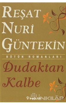 Dudaktan Kalbe - Reşat Nuri Güntekin - İnkılap Kitabevi Dudaktan Kalbe - Reşat Nuri Güntekin - İnkılap Kitabevi
