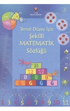 Temel Düzey İçin Şekilli Matematik Sözlüğü Temel Düzey İçin Şekilli Matematik Sözlüğü