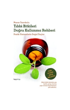 Tıbbi Bitkileri Doğru Kullanma Rehberi - Nazım Tanrıkulu - Hayykitap Tıbbi Bitkileri Doğru Kullanma Rehberi - Nazım Tanrıkulu - Hayykitap
