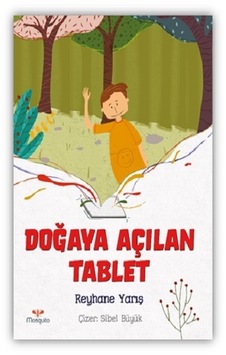 Doğaya Açılan Tablet - Reyhane Yarış - Mosquito Yayınları Doğaya Açılan Tablet - Reyhane Yarış - Mosquito Yayınları