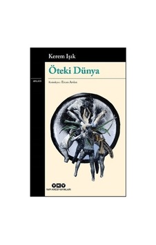 Kerem'in Öteki Dünya Üzerine Yazdığı Düşünceleri Kerem'in Öteki Dünya Üzerine Yazdığı Düşünceleri