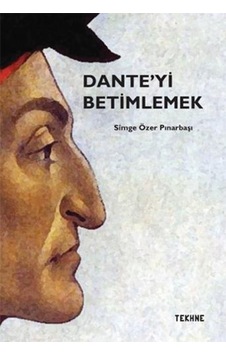 Dante'yi Betimlemek- Tekhne Yayınları