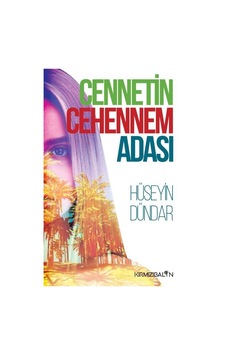 Cennetin Cehennem Adası - Hüseyin Dündar - Kırmızı Balon Cennetin Cehennem Adası - Hüseyin Dündar - Kırmızı Balon