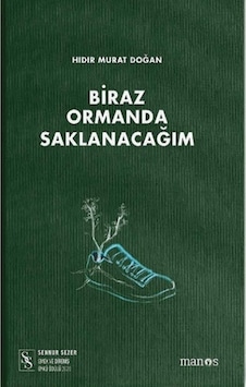 Biraz Ormanda Saklanacağım, Hıdır Murat Doğan, , Biraz Ormanda Saklanacağım Kitabı,