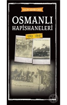 Osmanlı Hapishaneleri Osmanlı Hapishaneleri