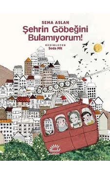 Şehrin Göbeğini Bulamıyorum! - Sema Aslan - İletişim Yayınları Şehrin Göbeğini Bulamıyorum! - Sema Aslan - İletişim Yayınları