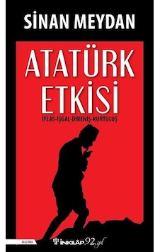 Atatürk Etkisi - Sinan Meydan - İnkılap Kitabevi Atatürk Etkisi - Sinan Meydan - İnkılap Kitabevi