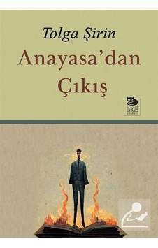 Anayasa'dan Çıkış - Tolga Şirin - İmge Kitabevi Anayasa'dan Çıkış - Tolga Şirin - İmge Kitabevi