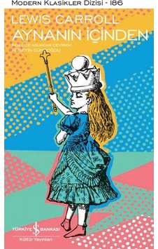 Aynanın İçinden - Modern Klasikler - Lewis Carroll - İş Bankası Kültür Yayınları